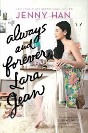 The critically acclaimed novel by Jenny Han, Always and Forever featuring main character Lara Jean. 