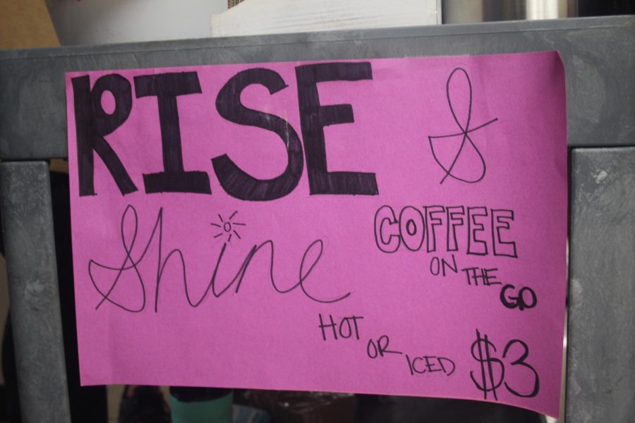 The Rise program is selling coffee during WIN time all over the school for only $3 a cup. Go find them and try it today!