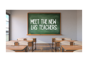 LHS has over 20 new teachers at the start of the 2024 school year.
(Artwork used with permission by Canva)