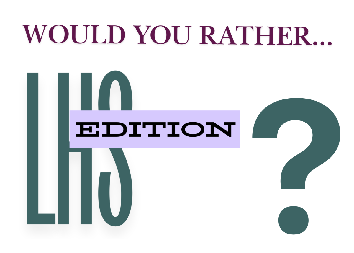 The famous question of "Would you rather" can relate to LHS. Check what you would decide! (Artwork by Bethel Woche)